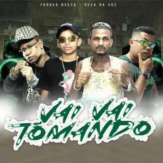 Vai Vai Tomando by Forred beeck