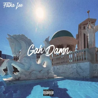 Gah Damn by Fatha Lee