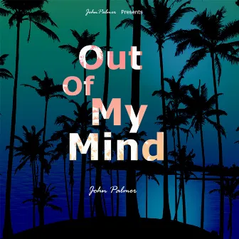 Out of my mind by 