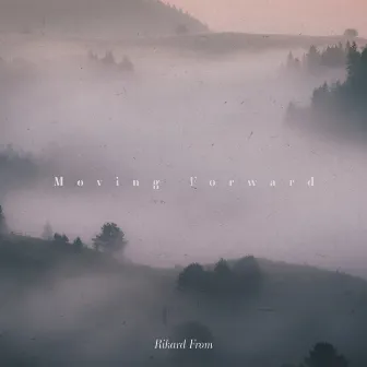 Moving Forward by Rikard From