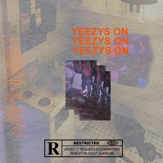 Yeezys On by Avi Twat