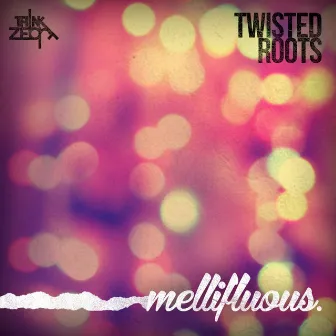 Mellifluous by Twisted Roots