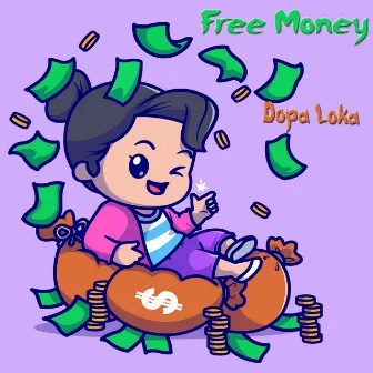 Free Money by Dopa Loka