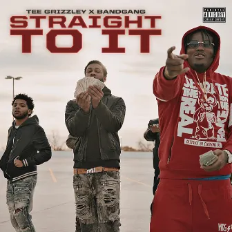 Straight to It (feat. Tee Grizzley) by BandGang