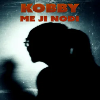 Me Ji No Di by Kobby