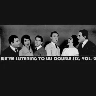 We're Listening To Les Double Six, Vol. 2 by Les Double Six