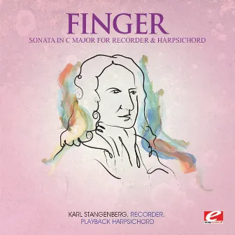 Finger: Sonata in C Major for Recorder and Harpsichord (Digitally Remastered) by Karl Stangenberg