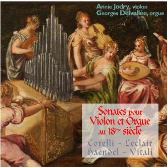 Sonates pour violon et orgue au XVIIIème siècle by Annie Jodry