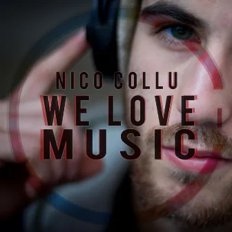 We Love Music by Nico Collu