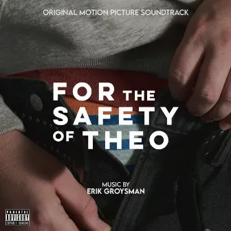 For the Safety of Theo (Original Motion Picture Soundtrack) by Erik Groysman