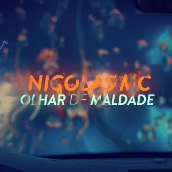 Olhar de Maldade by Nicolas MC