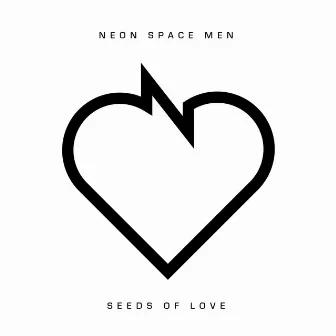 Seeds Of Love by Neon Space Men