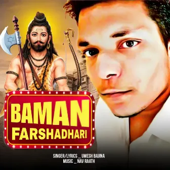 Baman Farshadhari by UMESH BAJINA