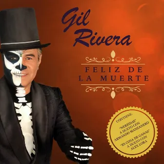 Feliz de la Muerte by Gil Rivera