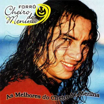 As Melhores do Cheiro de Menina (Ao Vivo) by Forró Cheiro de Menina