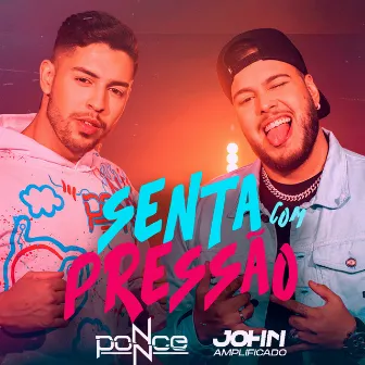 Senta Com Pressão by PONNCE