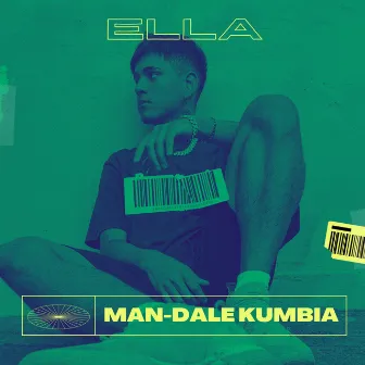 Ella by MAN - DALE KUMBIA