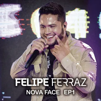 Felipe Ferraz, Nova Face (EP 1) by Felipe Ferraz