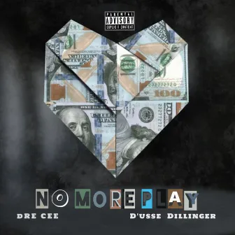 No More Play by D'usse Dillinger