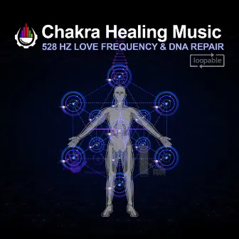 528 Hz Love Frequency & DNA Repair by Chakra Healing Music