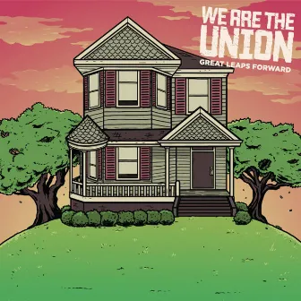 Great Leaps Forward by We Are The Union