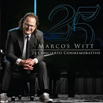 25 Concierto Conmemorativo (En Vivo) by Marcos Witt