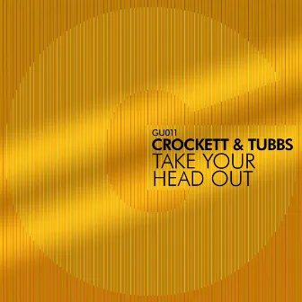 Take Your Head Out by Tubbs