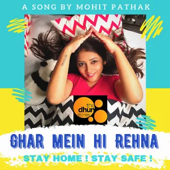 Ghar Mein Hi Rehna by Mohit Pathak