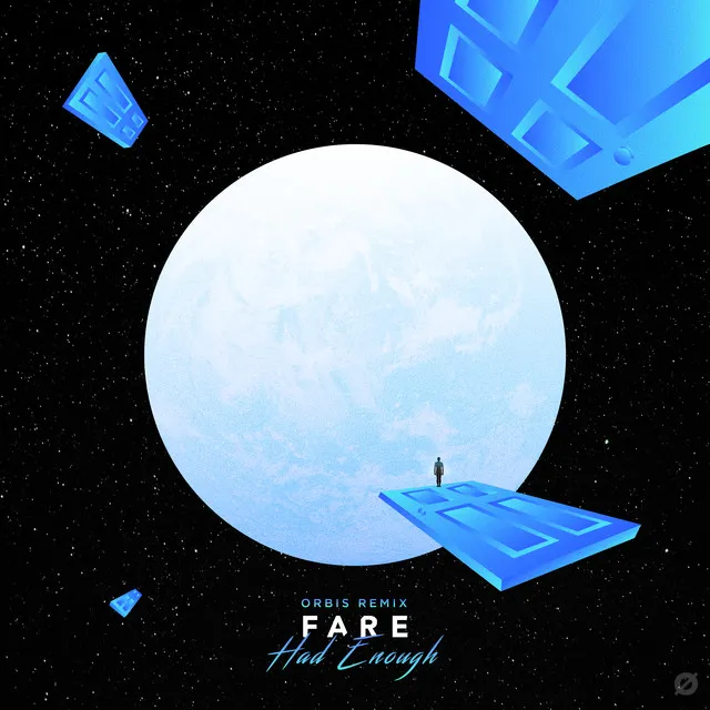 Fare Had Enough - Orbis Remix