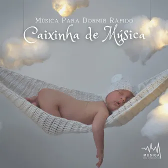 Música para Dormir Rápido: Caixinha de Música by Música para Dormir Rápido