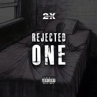 Rejected ONE by Reoz