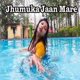 Jhumuka Jaan Mare by Manoj Sahari