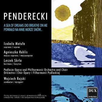 Penderecki: Powialo na mnie morze snów... by Podlasie Opera and Philharmonic Symphony Orchestra