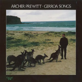 Gerroa Songs by Archer Prewitt