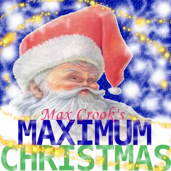 Maximum Christmas by Max Crook