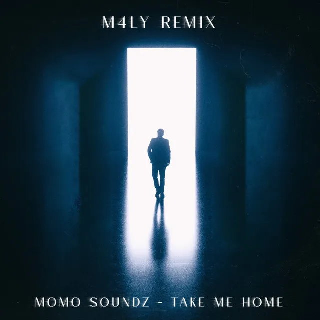 Take Me Home (M4LY Remix)