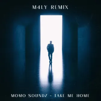 Take Me Home (M4LY Remix) by M4LY