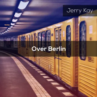 Over Berlin by Jerry Kay