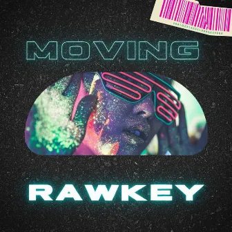 Moving by Rawkey