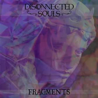 Fragments by Disconnected Souls