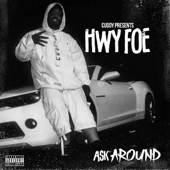 Ask Around by Hwy Foe