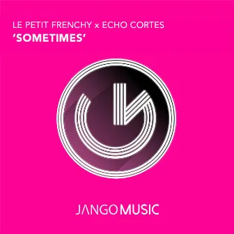 Sometimes by Le Petit Frenchy