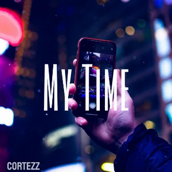 My Time (Radio Edit) by Cortezz