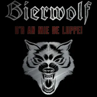 D'r an Mie De Luppe! by Bierwolf