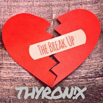 The Break Up by Thyron!x