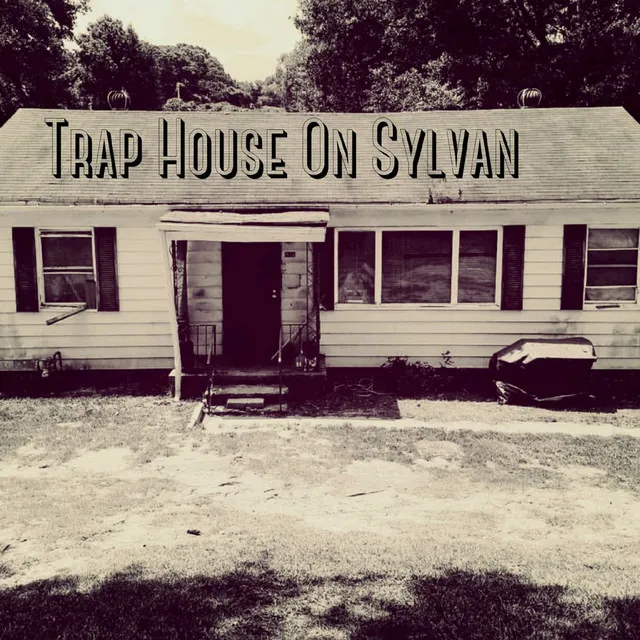 Trap House On Sylvan