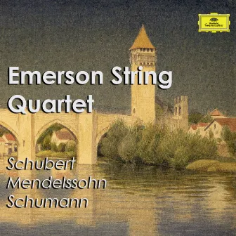 Emerson String Quartet: Schubert, Mendelssohn & Schumann by Emerson String Quartet