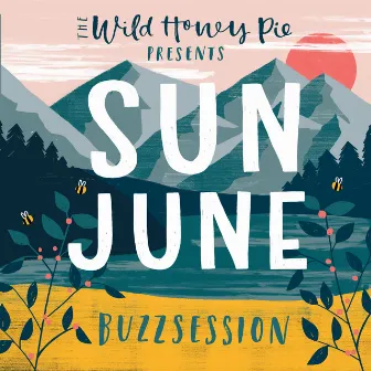 The Wild Honey Pie Buzzsession by Sun June