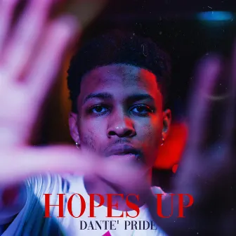 Hopes Up by Dante' pride