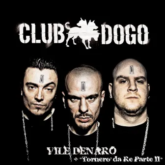 Vile Denaro (Plus Tornerò Da Re Parte II) by Club Dogo